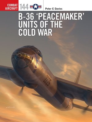 cover image of B-36 'Peacemaker' Units of the Cold War